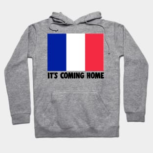 It's Coming Home - FRANCE Football World Cup 2018 Slogan Hoodie